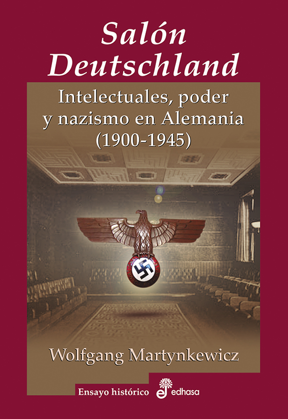 Salón Deutschland. Intelectuales, poder y nazismo en Alemania (1900-1945)