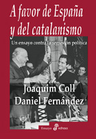 A favor de España y del catalanismo. Un ensayo contra la regresión política